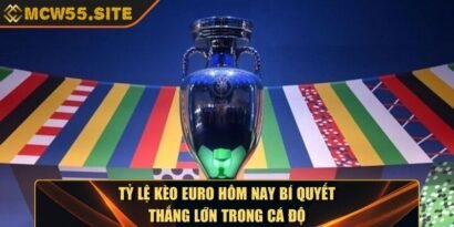 Tỷ Lệ Kèo Euro Hôm Nay Bí Quyết Thắng Lớn Trong Cá Độ 8 Tỷ Lệ Kèo Euro Hôm Nay Bí Quyết Thắng Lớn Trong Cá Độ